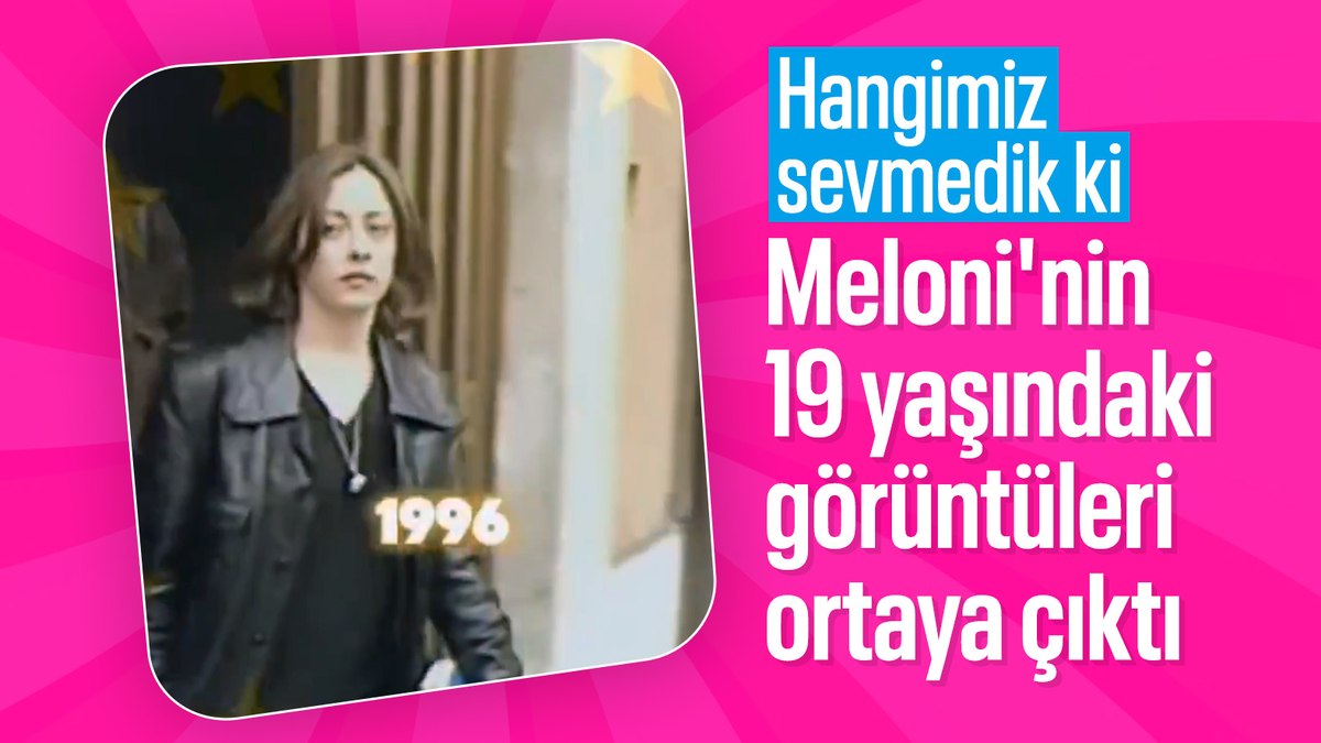 İtalyan Başbakan Giorgia Meloni’nin 19 yaşındaki hali